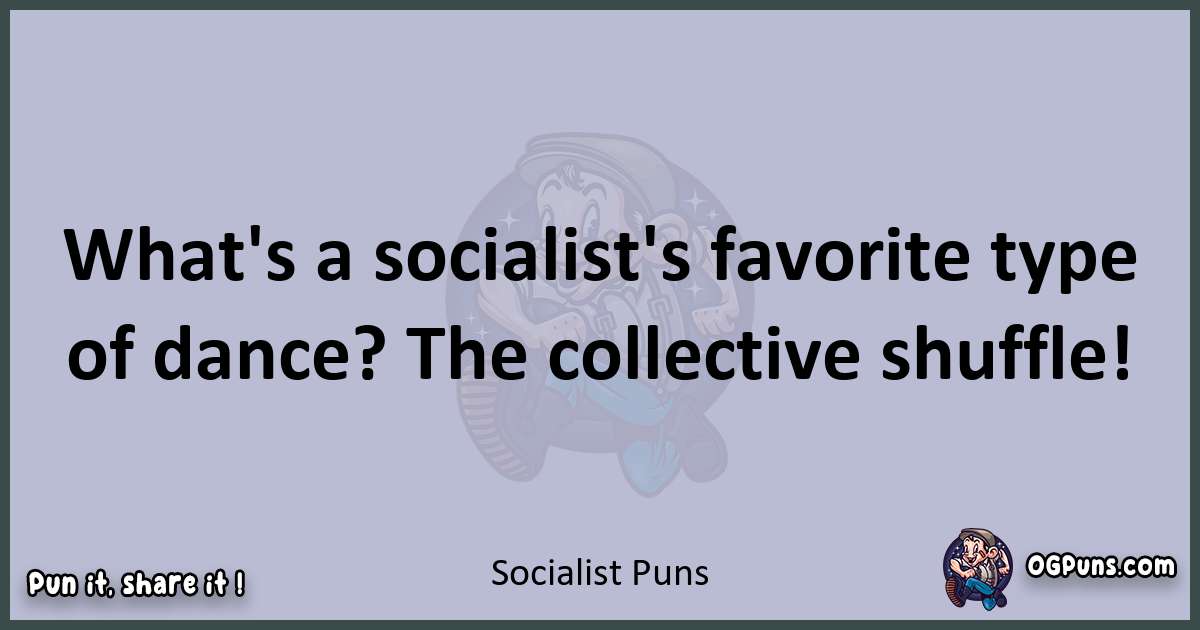 Textual pun with Socialist puns
