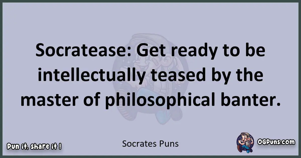 Textual pun with Socrates puns