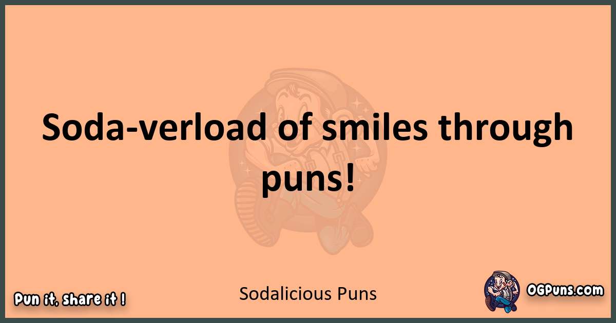 pun with Sodalicious puns