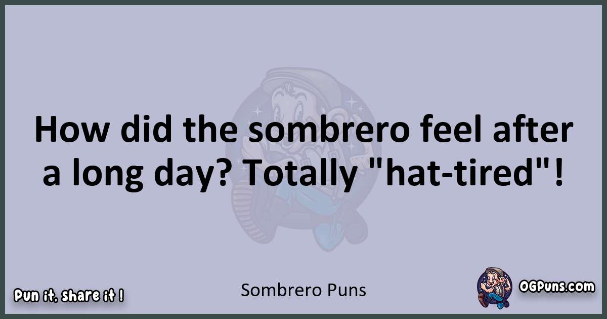 Textual pun with Sombrero puns