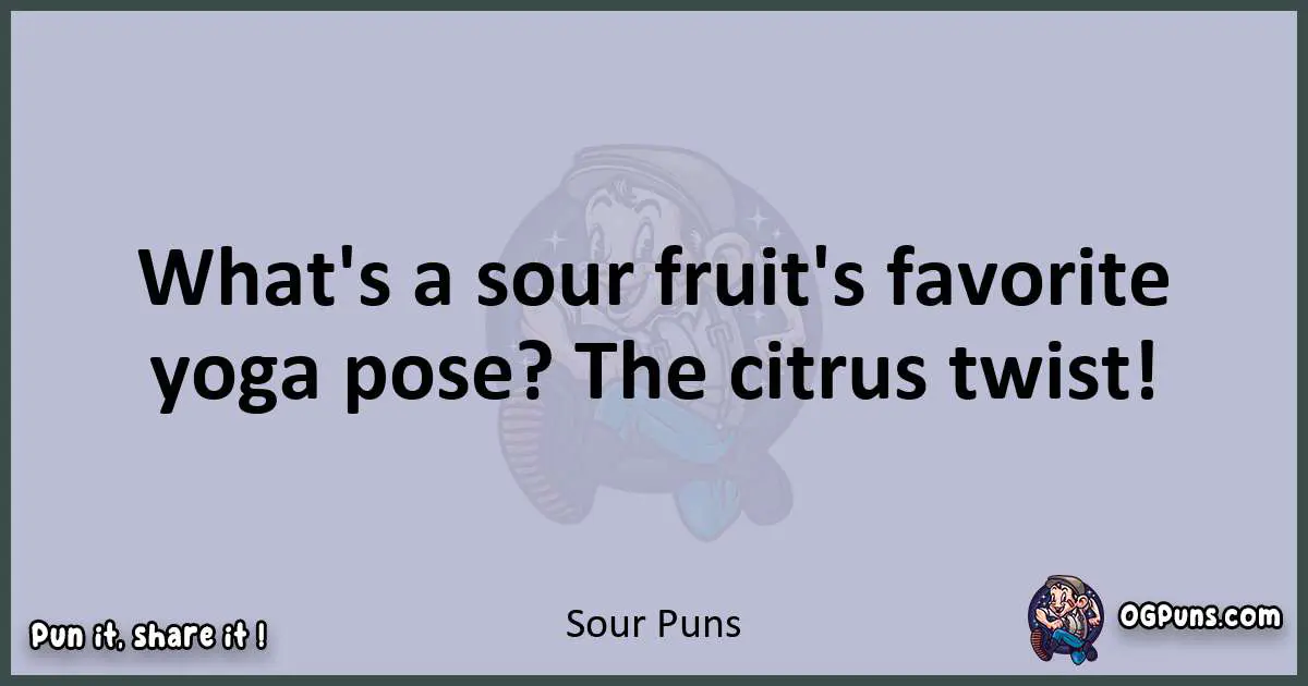 Textual pun with Sour puns