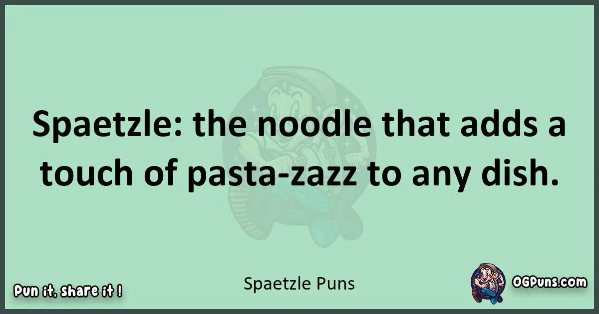 wordplay with Spaetzle puns