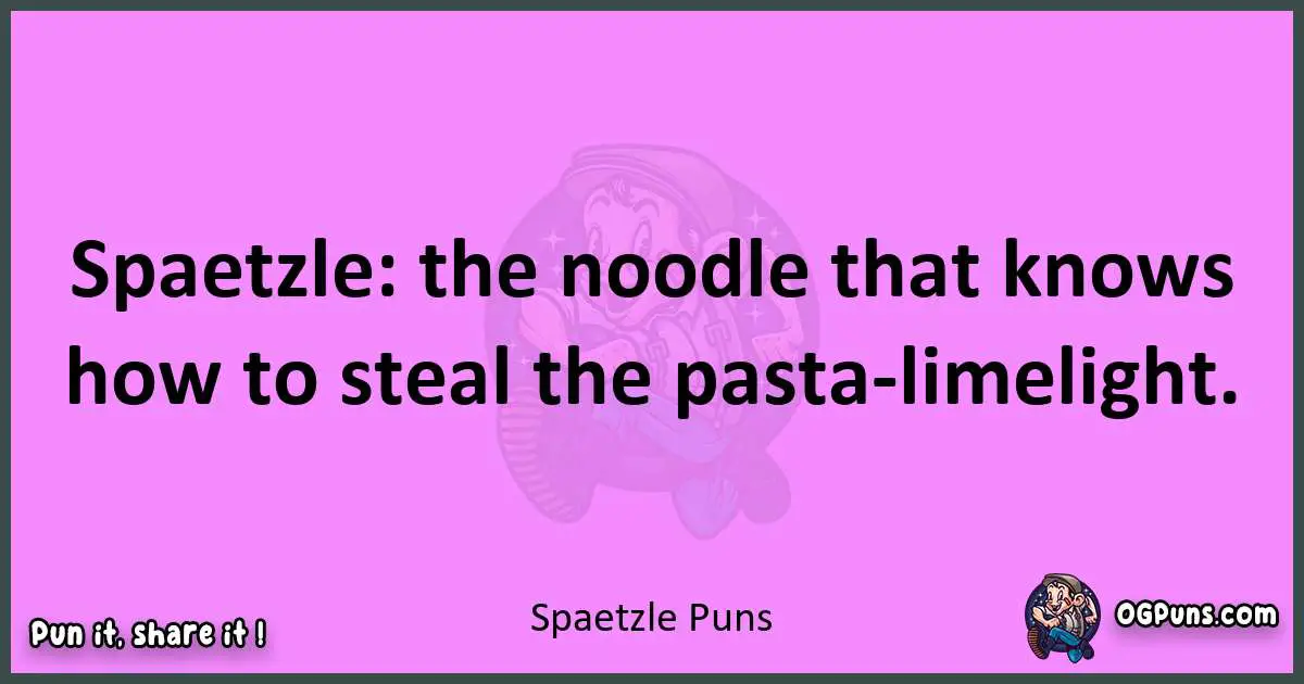 Spaetzle puns nice pun