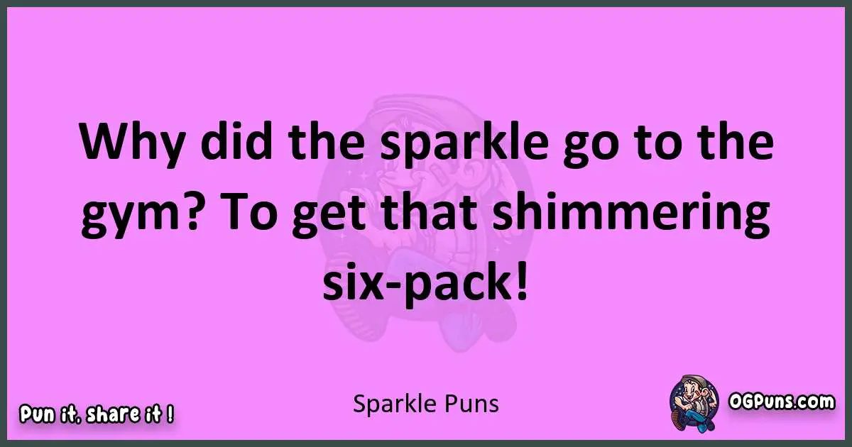 Sparkle puns nice pun