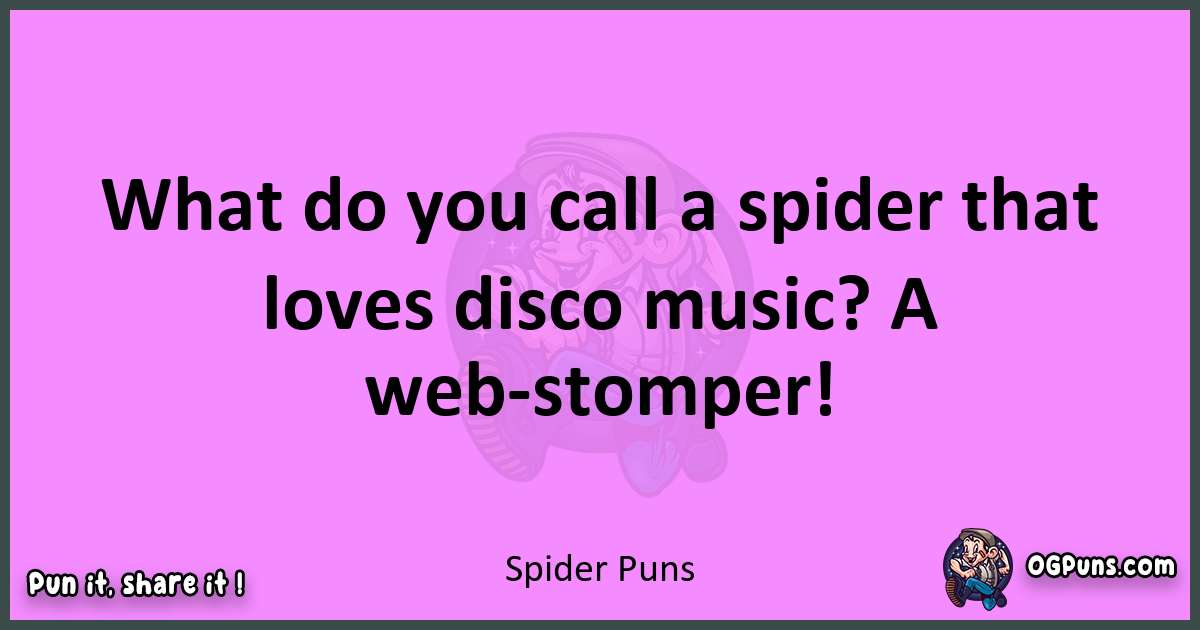 Spider puns nice pun