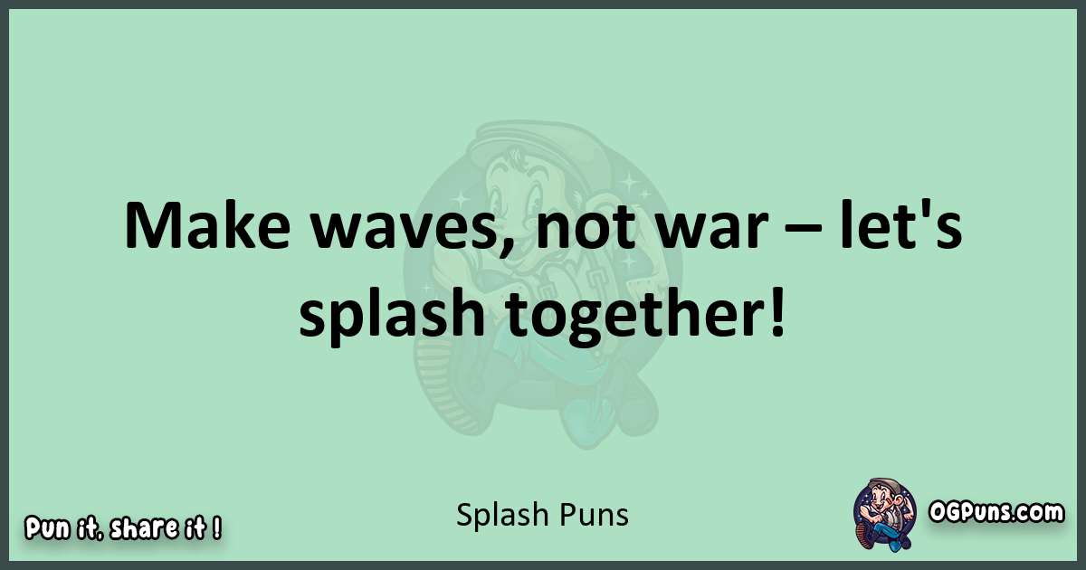 wordplay with Splash puns