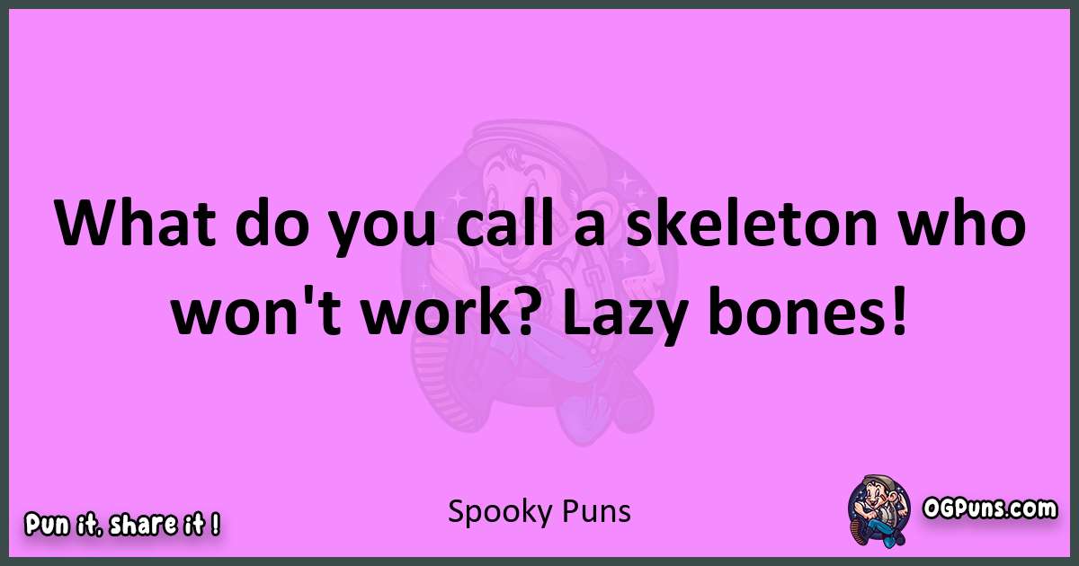 Spooky puns nice pun