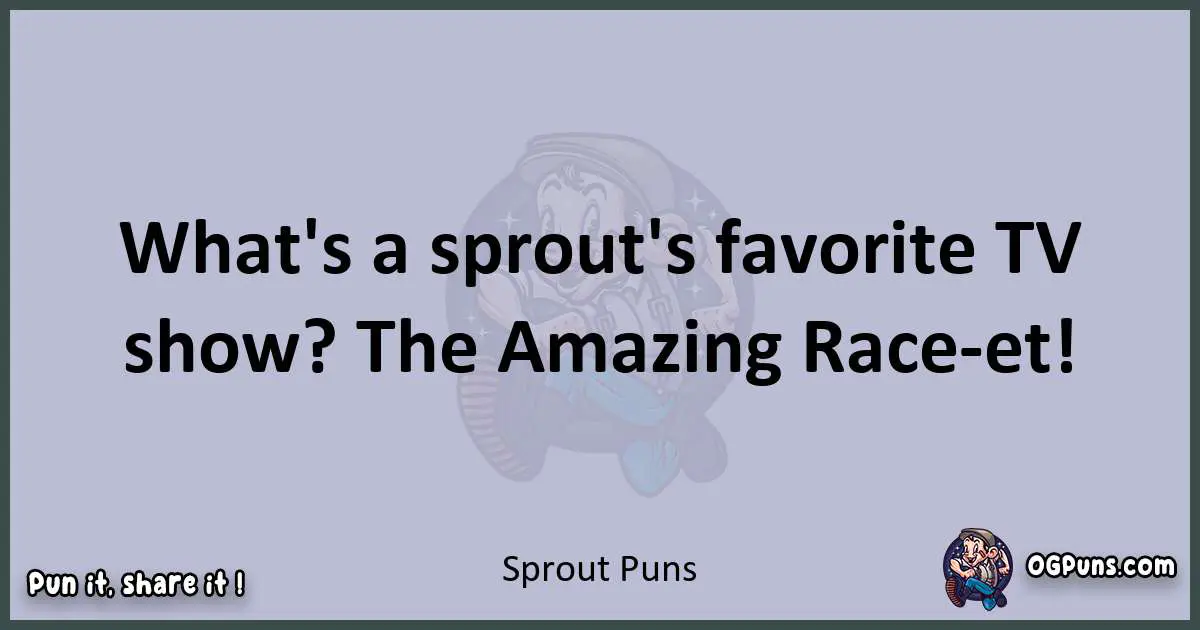 Textual pun with Sprout puns