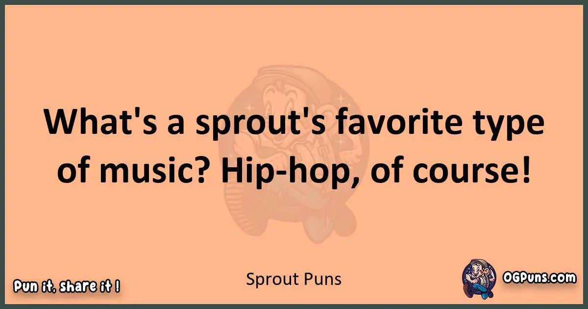 pun with Sprout puns