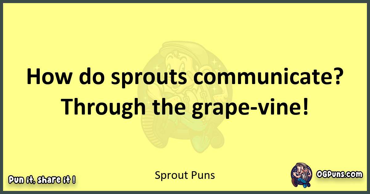 Sprout puns best worpdlay
