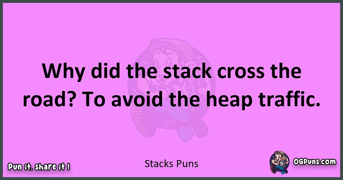 Stacks puns nice pun