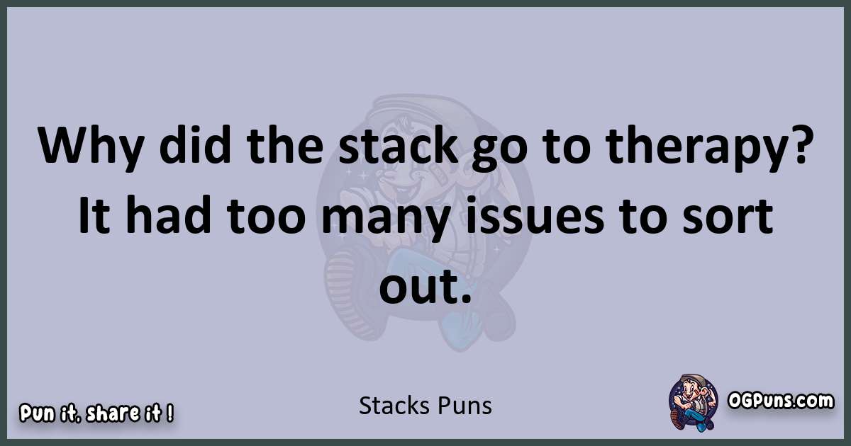 Textual pun with Stacks puns