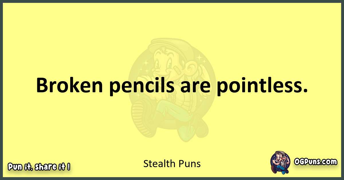 Stealth puns best worpdlay