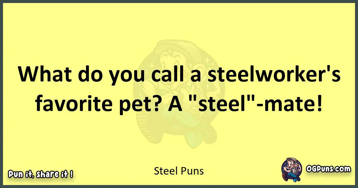 Steel puns best worpdlay