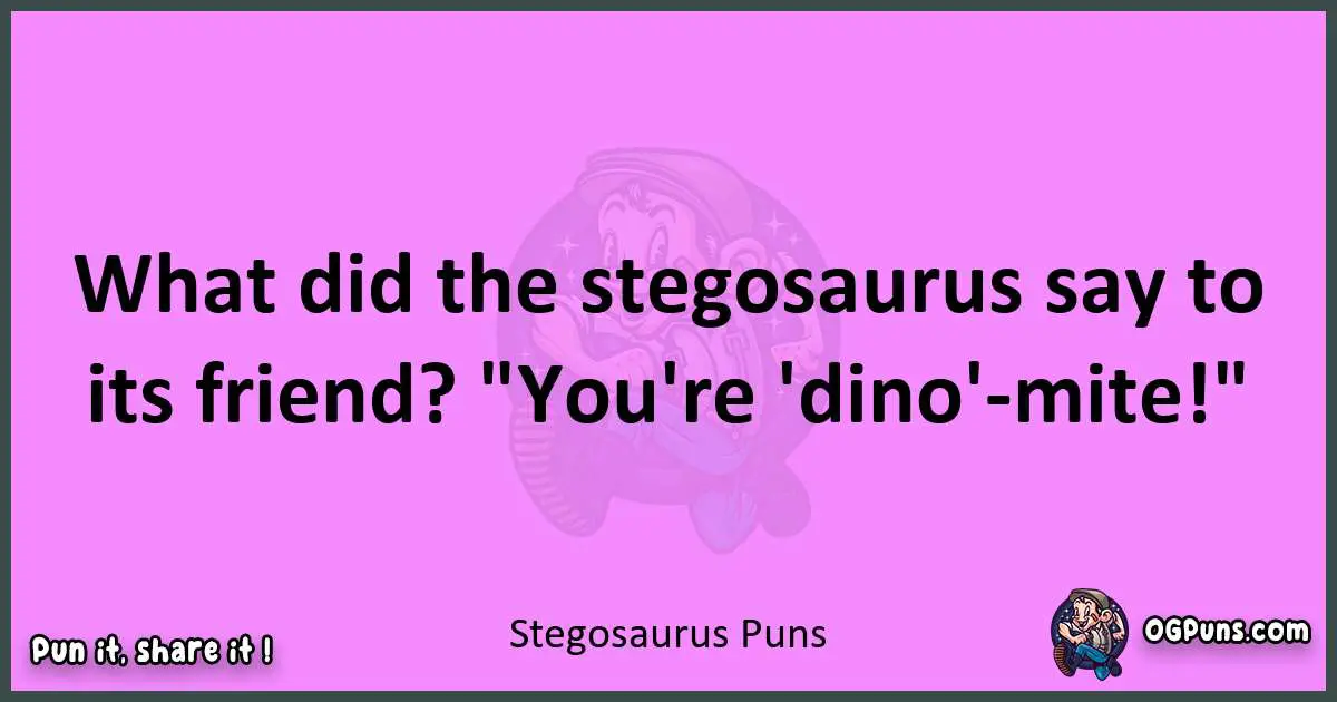 Stegosaurus puns nice pun