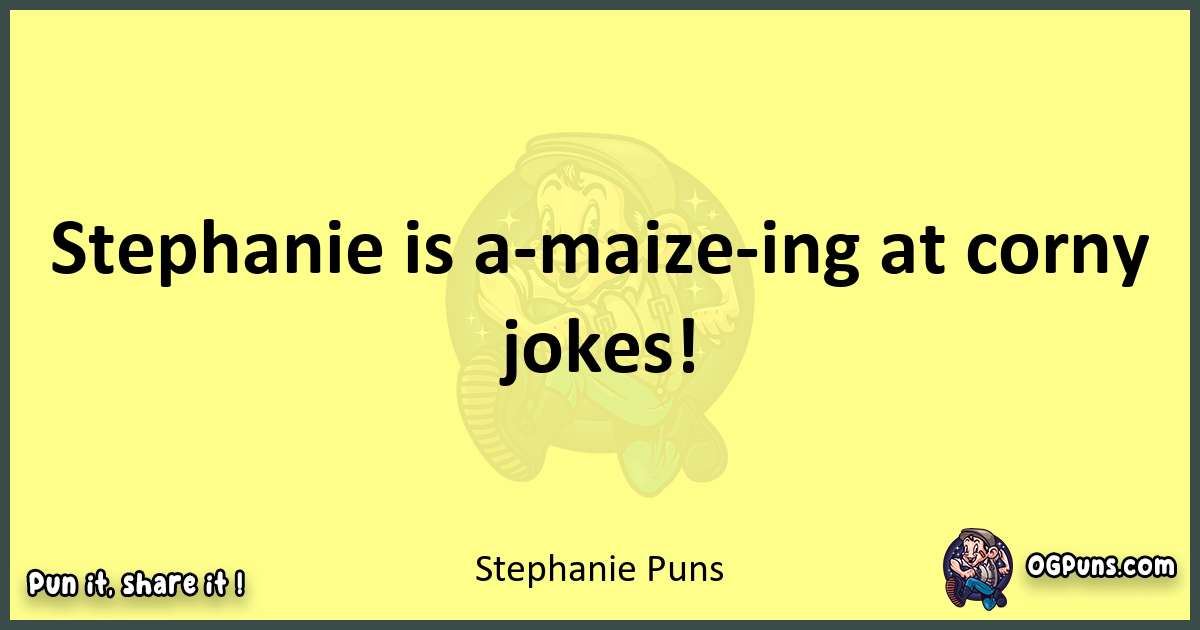 Stephanie puns best worpdlay