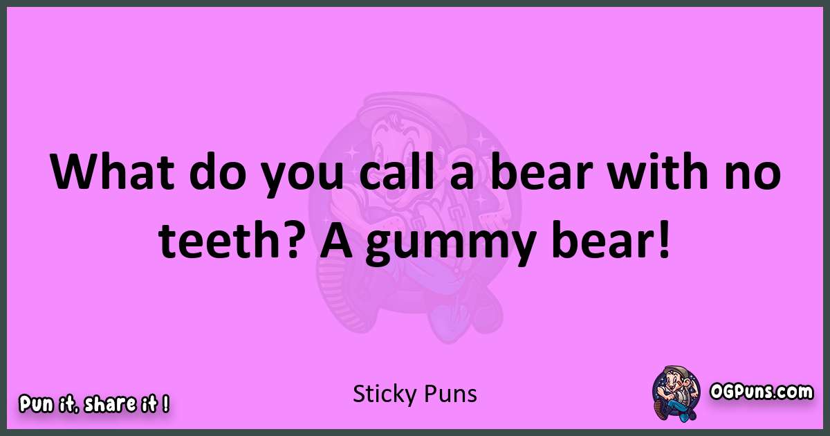 Sticky puns nice pun