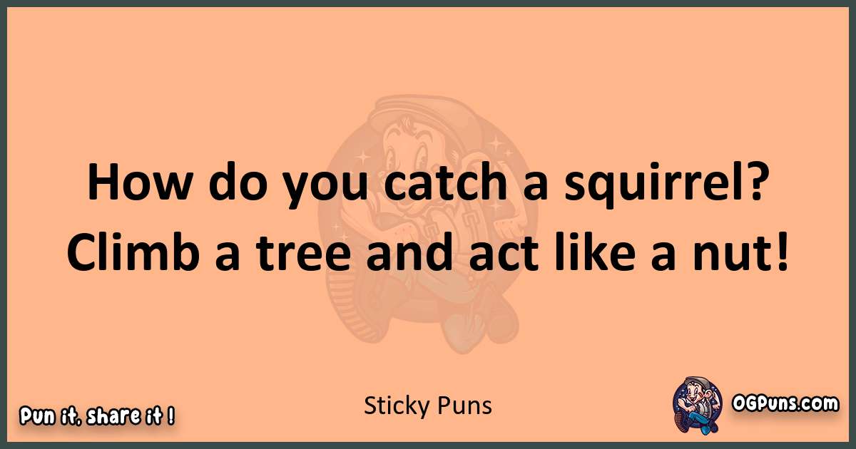pun with Sticky puns
