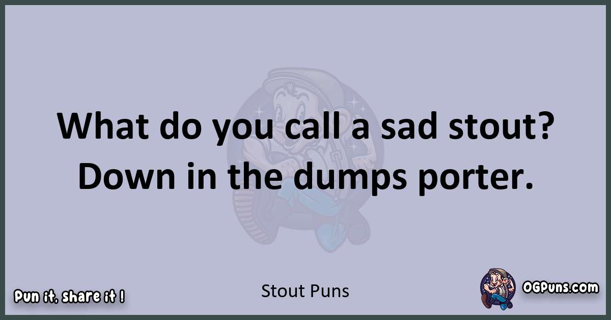 Textual pun with Stout puns