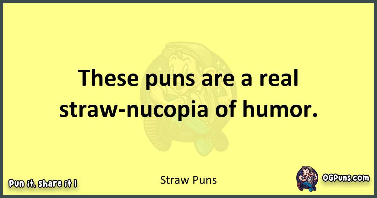 Straw puns best worpdlay