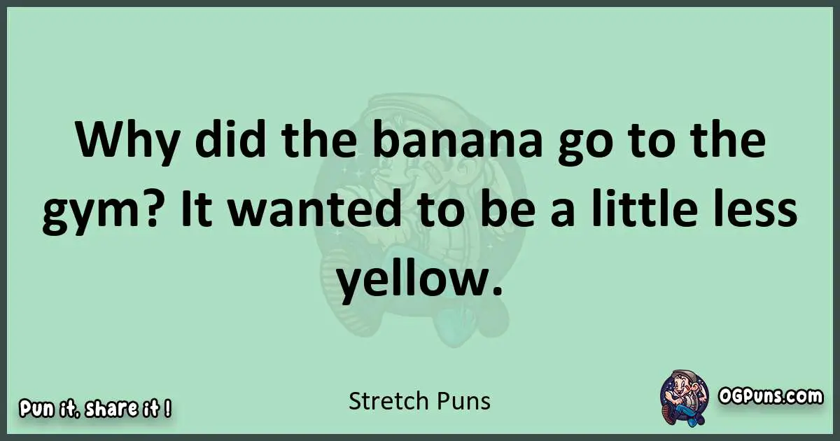 wordplay with Stretch puns