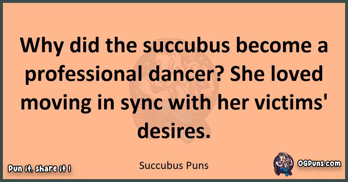 pun with Succubus puns