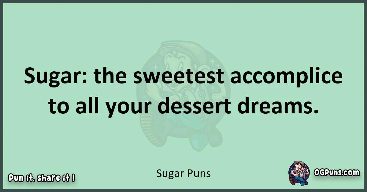 wordplay with Sugar puns