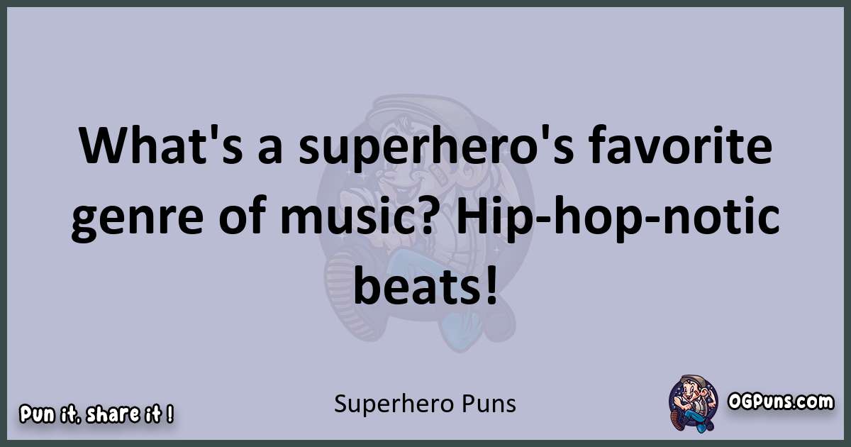 Textual pun with Superhero puns