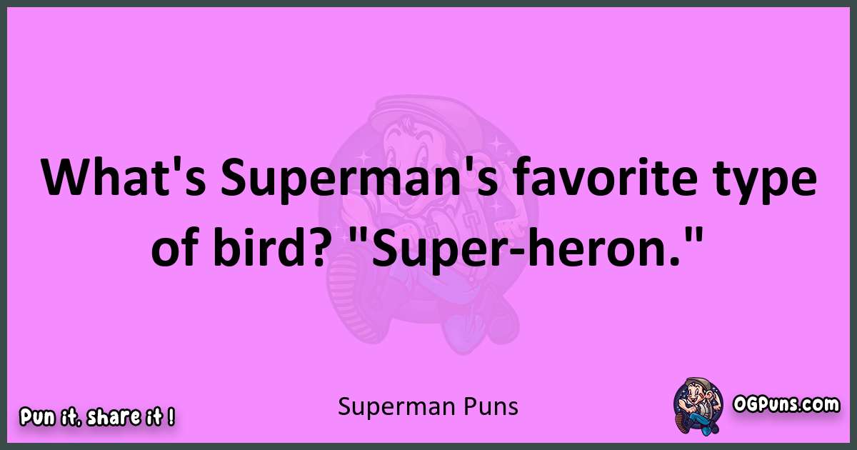 Superman puns nice pun