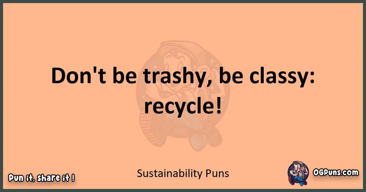 pun with Sustainability puns