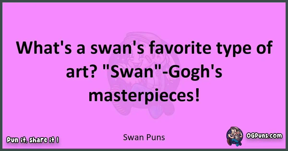 Swan puns nice pun