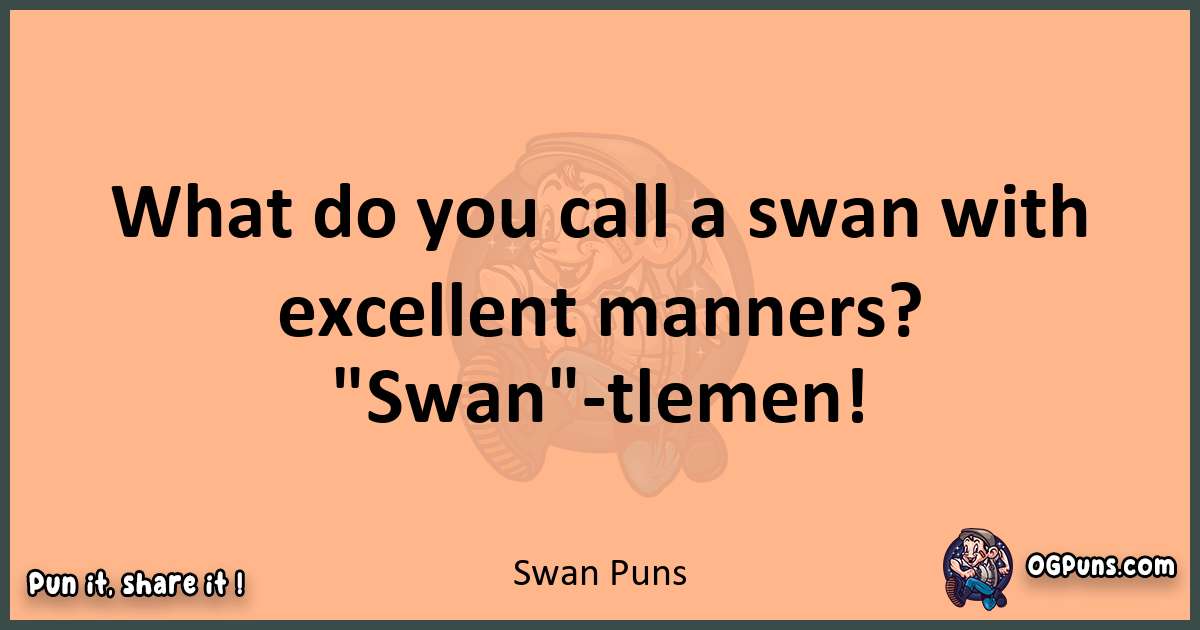 pun with Swan puns