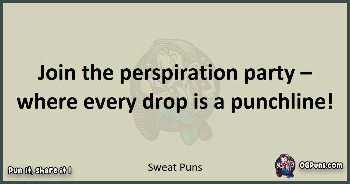 Sweat puns text wordplay