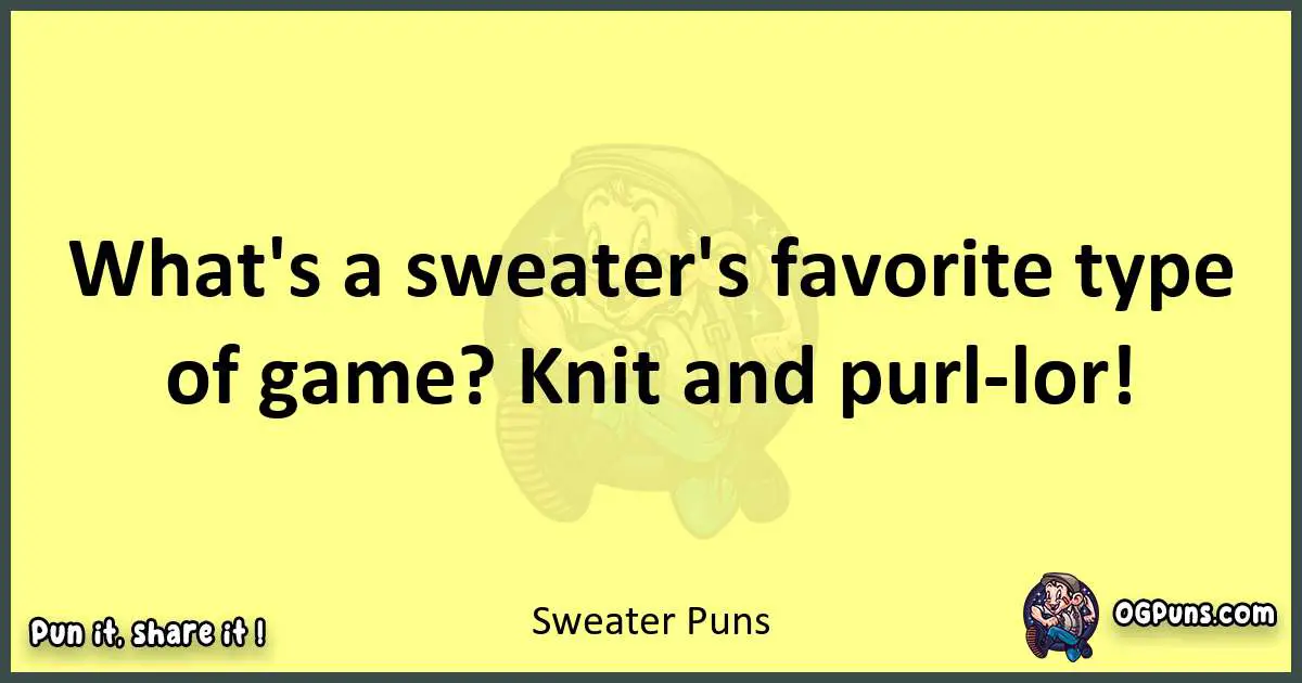 Sweater puns best worpdlay