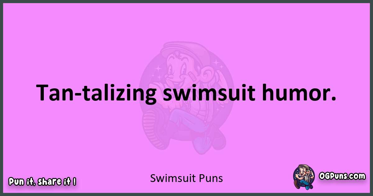 Swimsuit puns nice pun