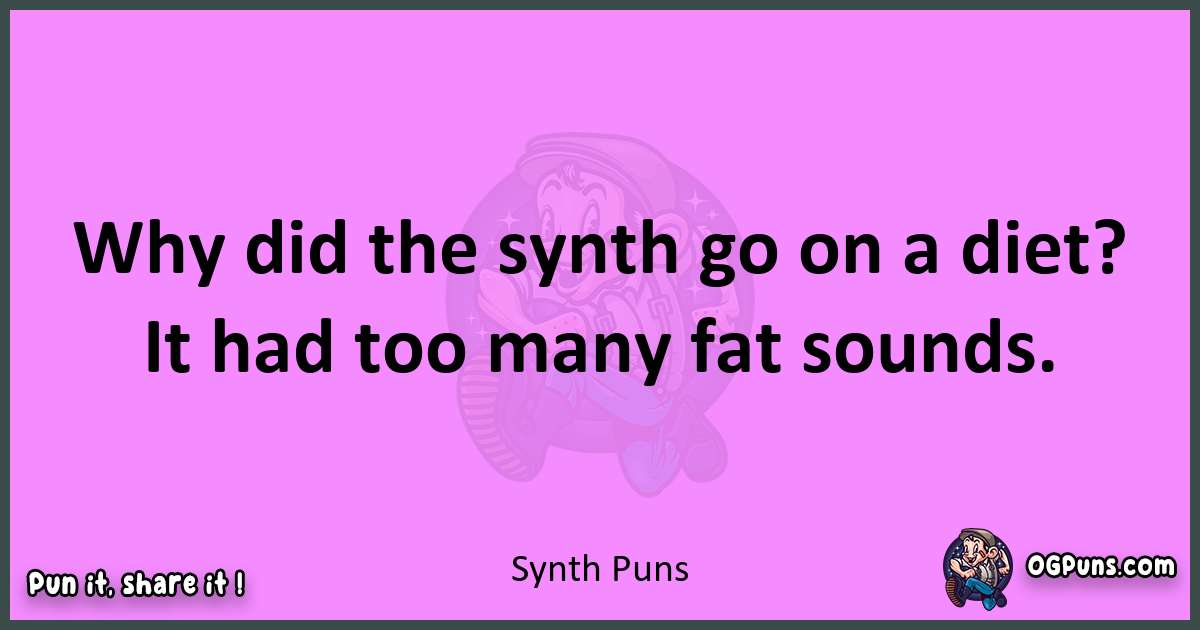 Synth puns nice pun