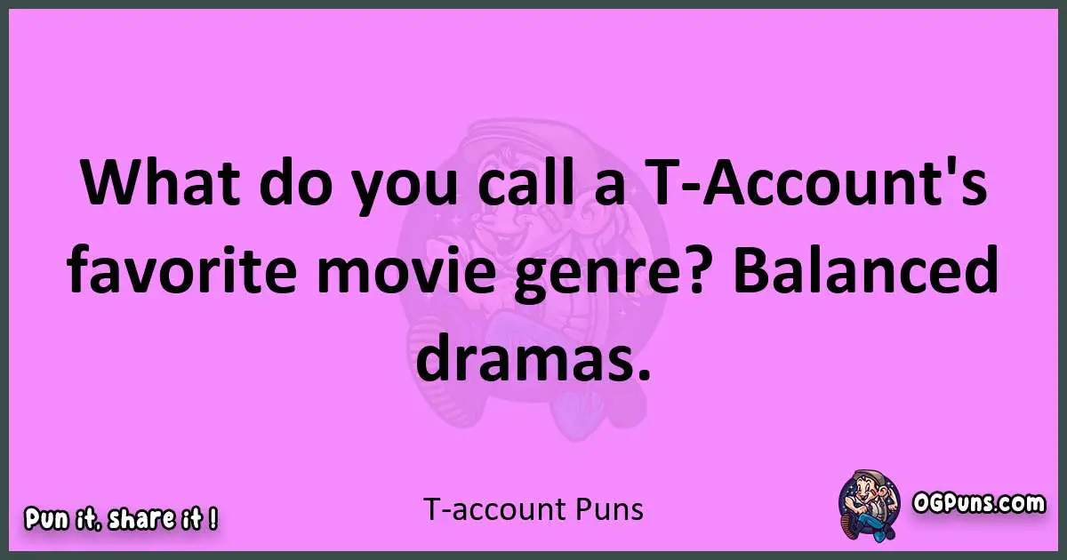 T-account puns nice pun