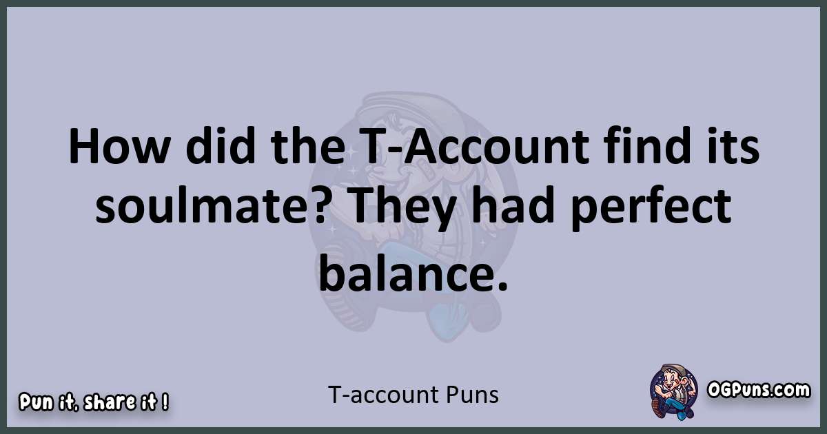 Textual pun with T-account puns