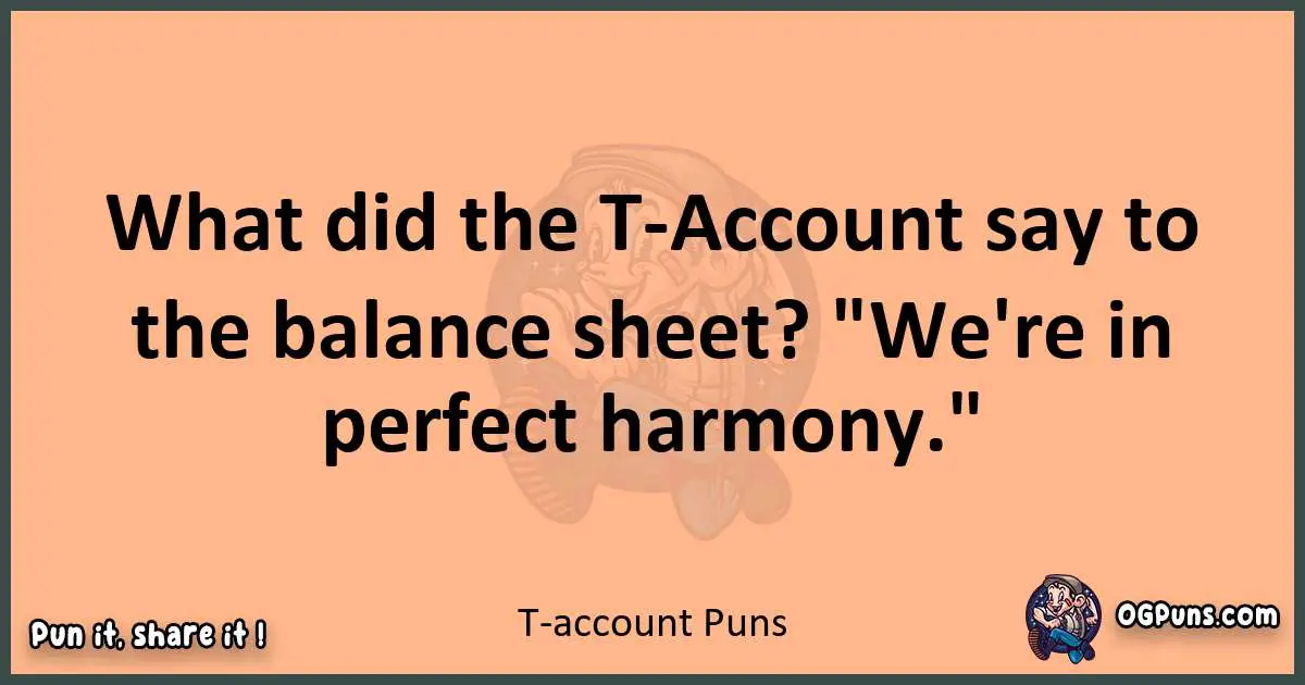 pun with T-account puns