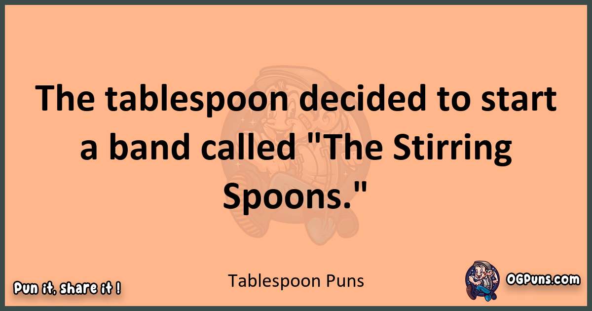 pun with Tablespoon puns