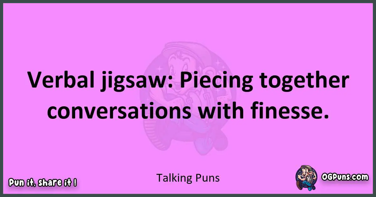 Talking puns nice pun