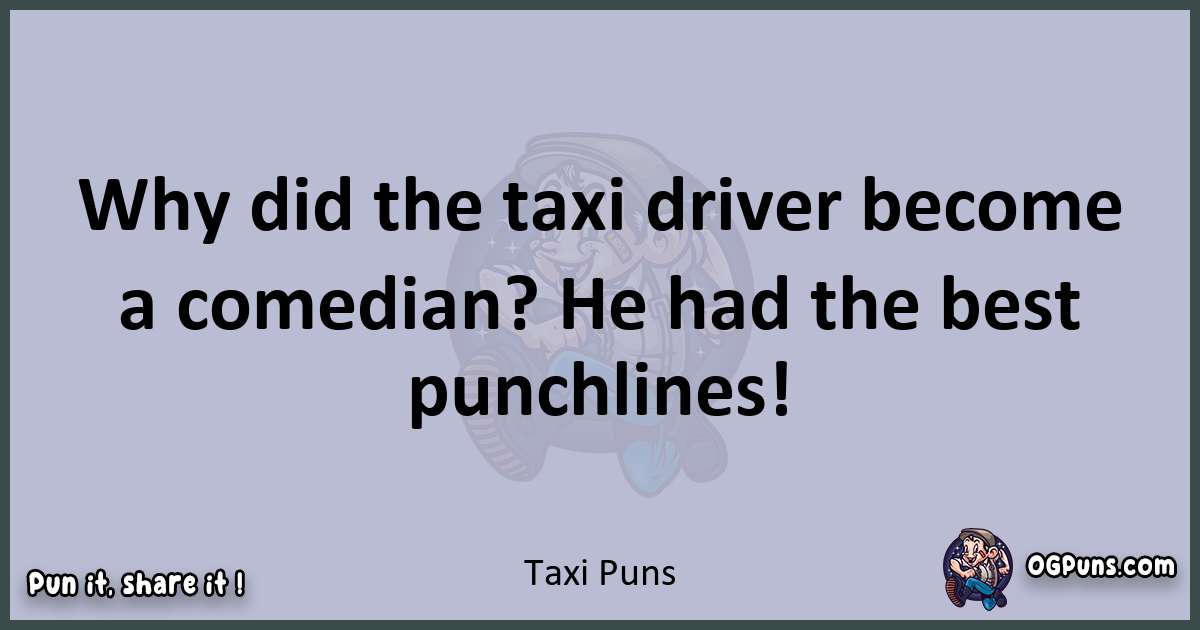 Textual pun with Taxi puns