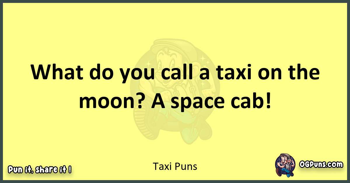 Taxi puns best worpdlay