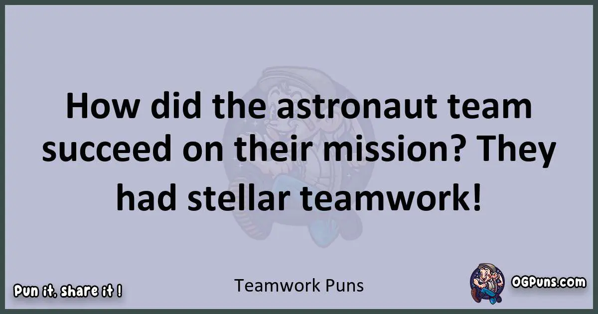 Textual pun with Teamwork puns