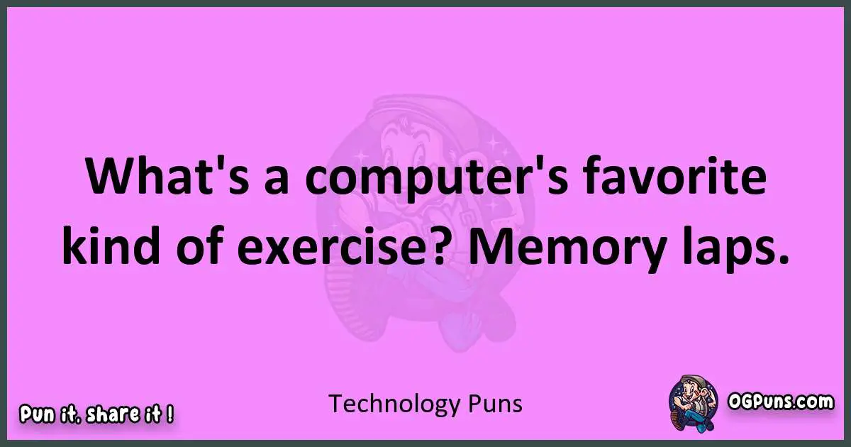 Technology puns nice pun