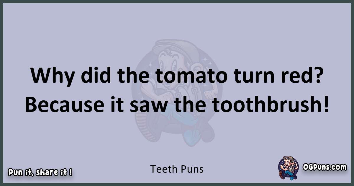 Textual pun with Teeth puns