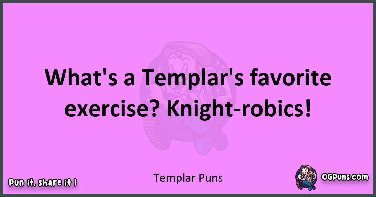 Templar puns nice pun