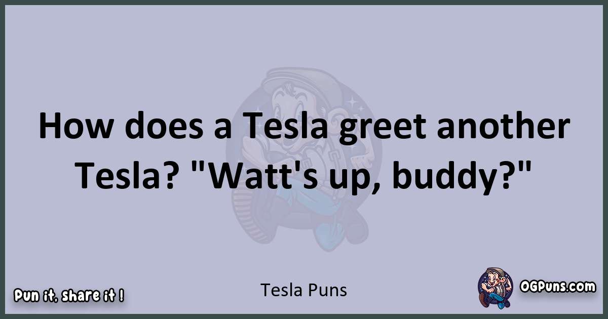 Textual pun with Tesla puns