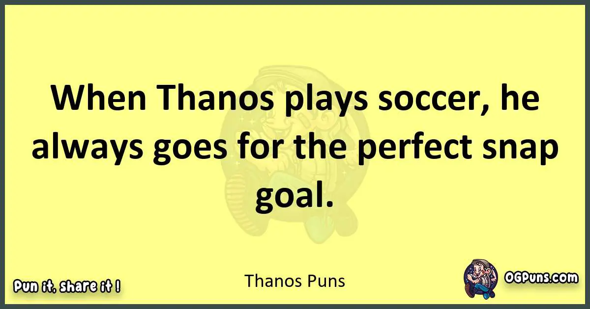 Thanos puns best worpdlay