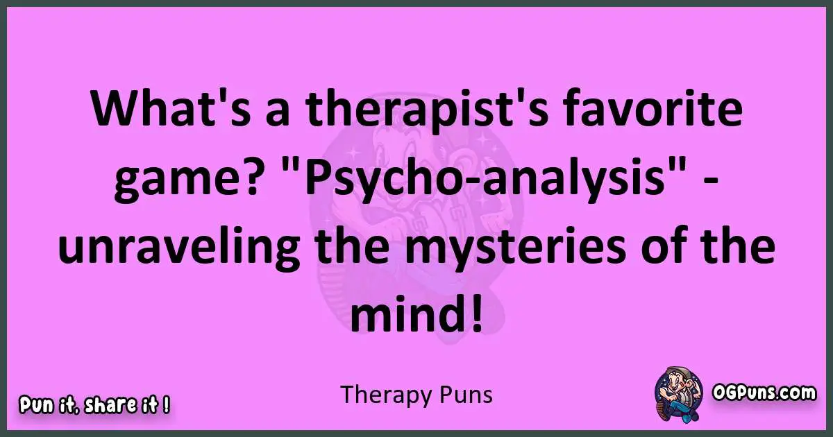 Therapy puns nice pun